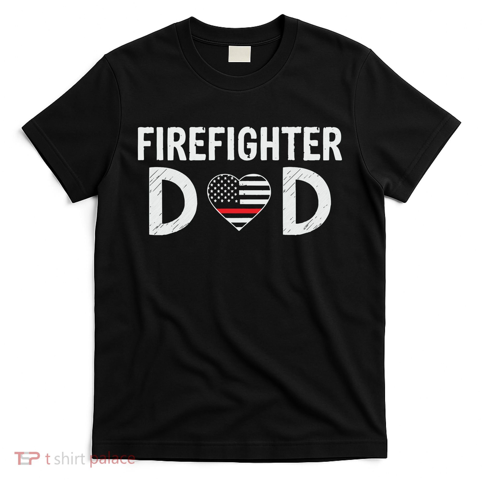 Firefighter Dad Support The Thin Red Line USA Flag T-Shirt