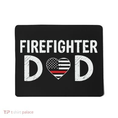 Firefighter Dad Support The Thin Red Line USA Flag Mousepad