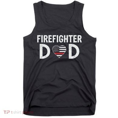 Firefighter Dad Support The Thin Red Line USA Flag Tank Top