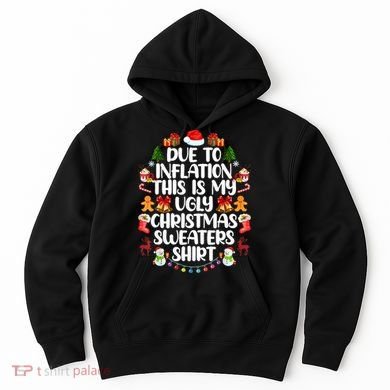 Funny Due To Inflation Ugly Christmas Sweaters Hoodie