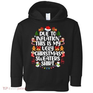 Funny Due To Inflation Ugly Christmas Sweaters Toddler Hoodie