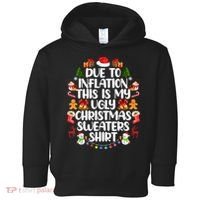 Funny Due To Inflation Ugly Christmas Sweaters Toddler Hoodie thumb 0