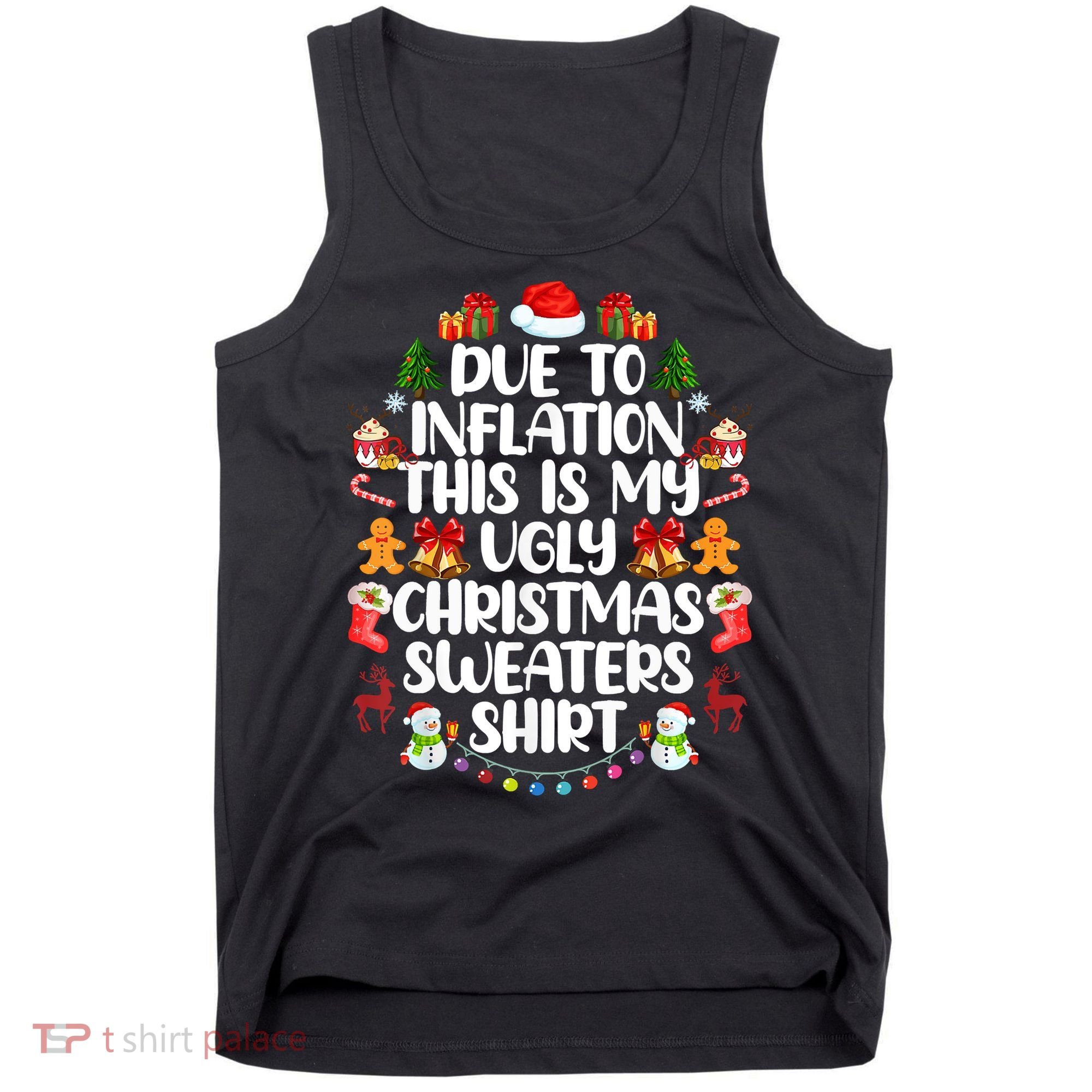 Funny Due To Inflation Ugly Christmas Sweaters Tank Top