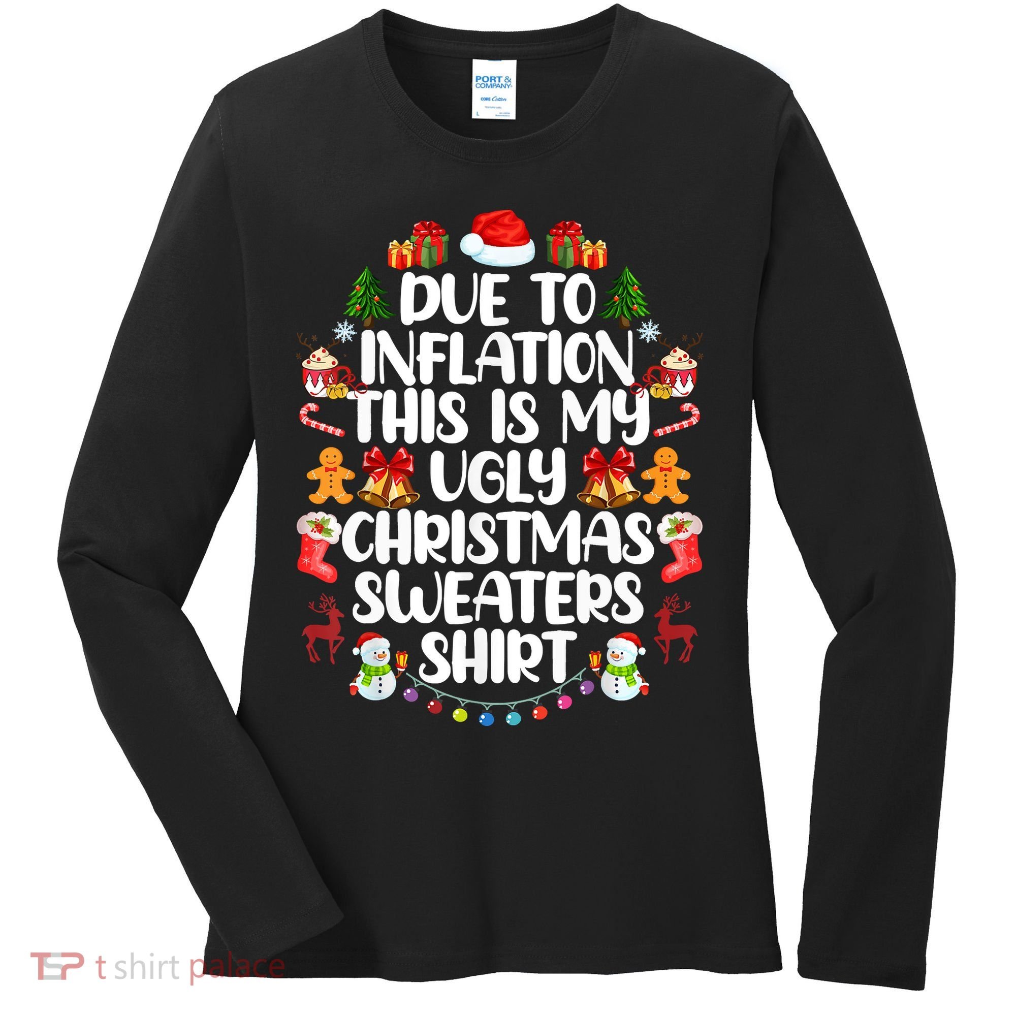 Funny Due To Inflation Ugly Christmas Sweaters Women's Long Sleeve Shirt