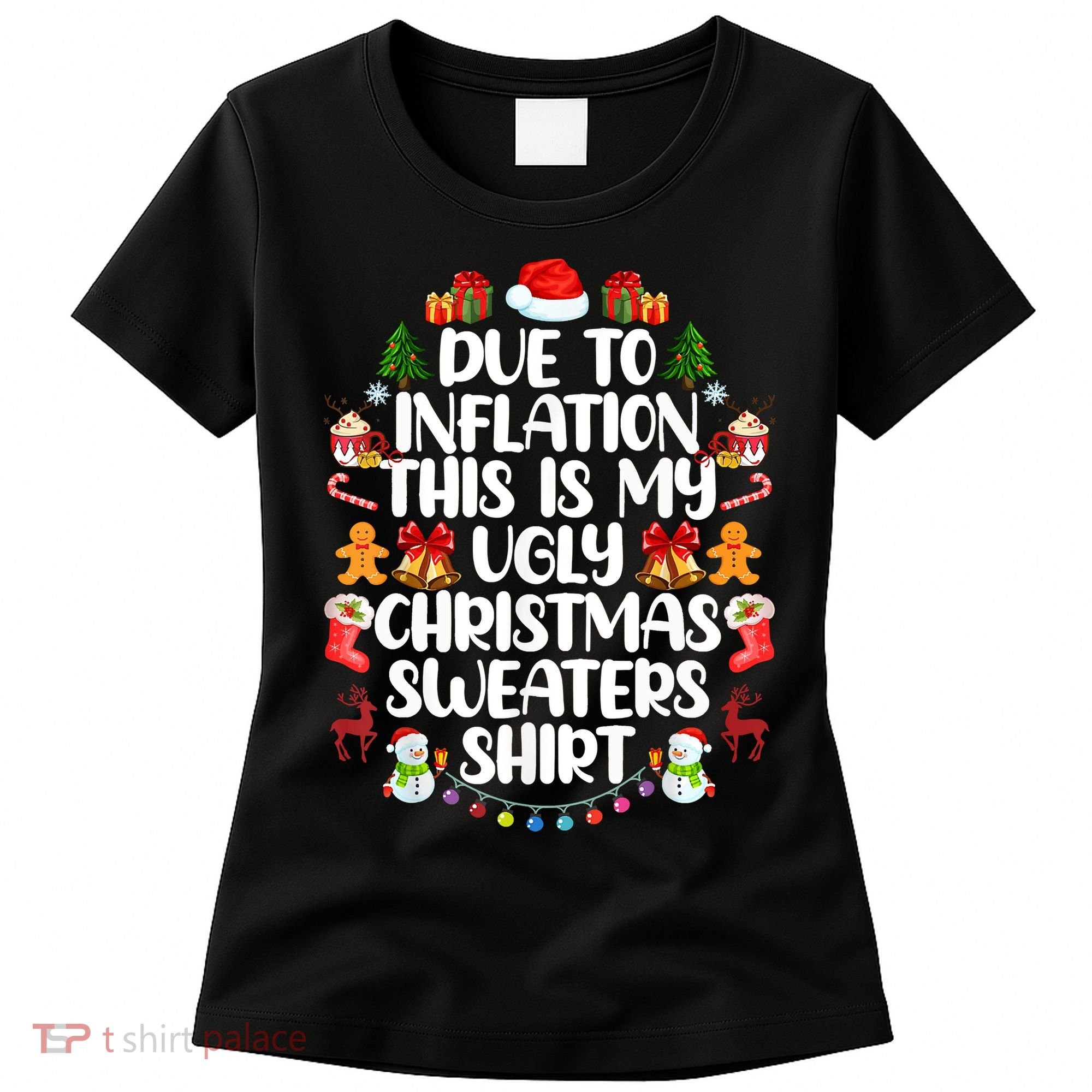 Funny Due To Inflation Ugly Christmas Sweaters Women's T-Shirt