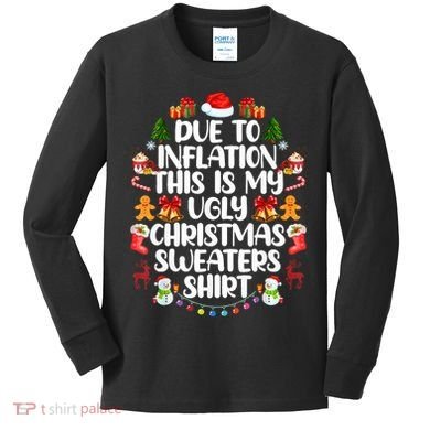 Funny Due To Inflation Ugly Christmas Sweaters Kids Long Sleeve Shirt
