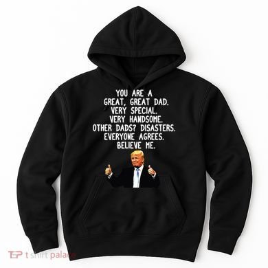 Funny Donald Trump Fathers Day Gag Gift Conservative Dad Hoodie