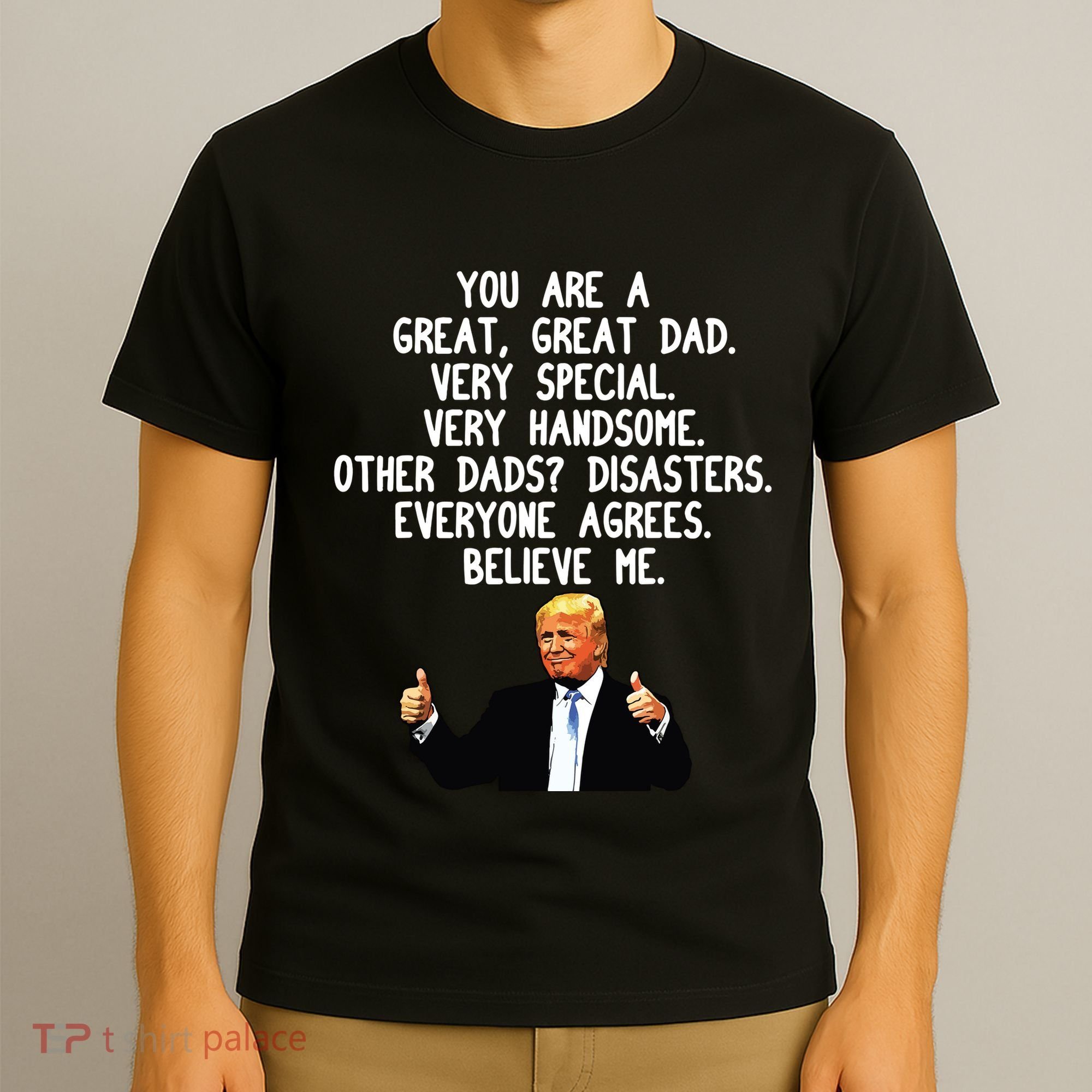 Funny Donald Trump Fathers Day Gag Gift Conservative Dad T-Shirt