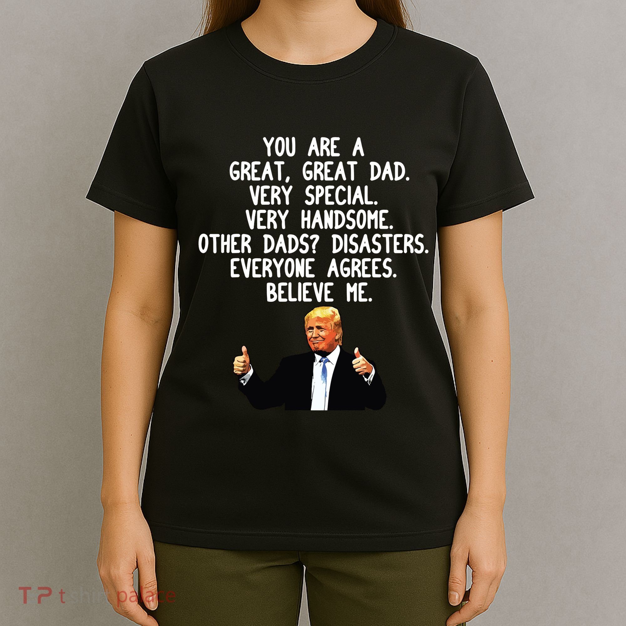 Funny Donald Trump Fathers Day Gag Gift Conservative Dad T-Shirt