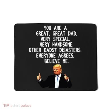 Funny Donald Trump Fathers Day Gag Gift Conservative Dad Mousepad