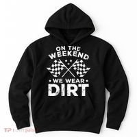 Funny Dirt Track Racing On The Weekend We Wear Dirt Hoodie thumb 0