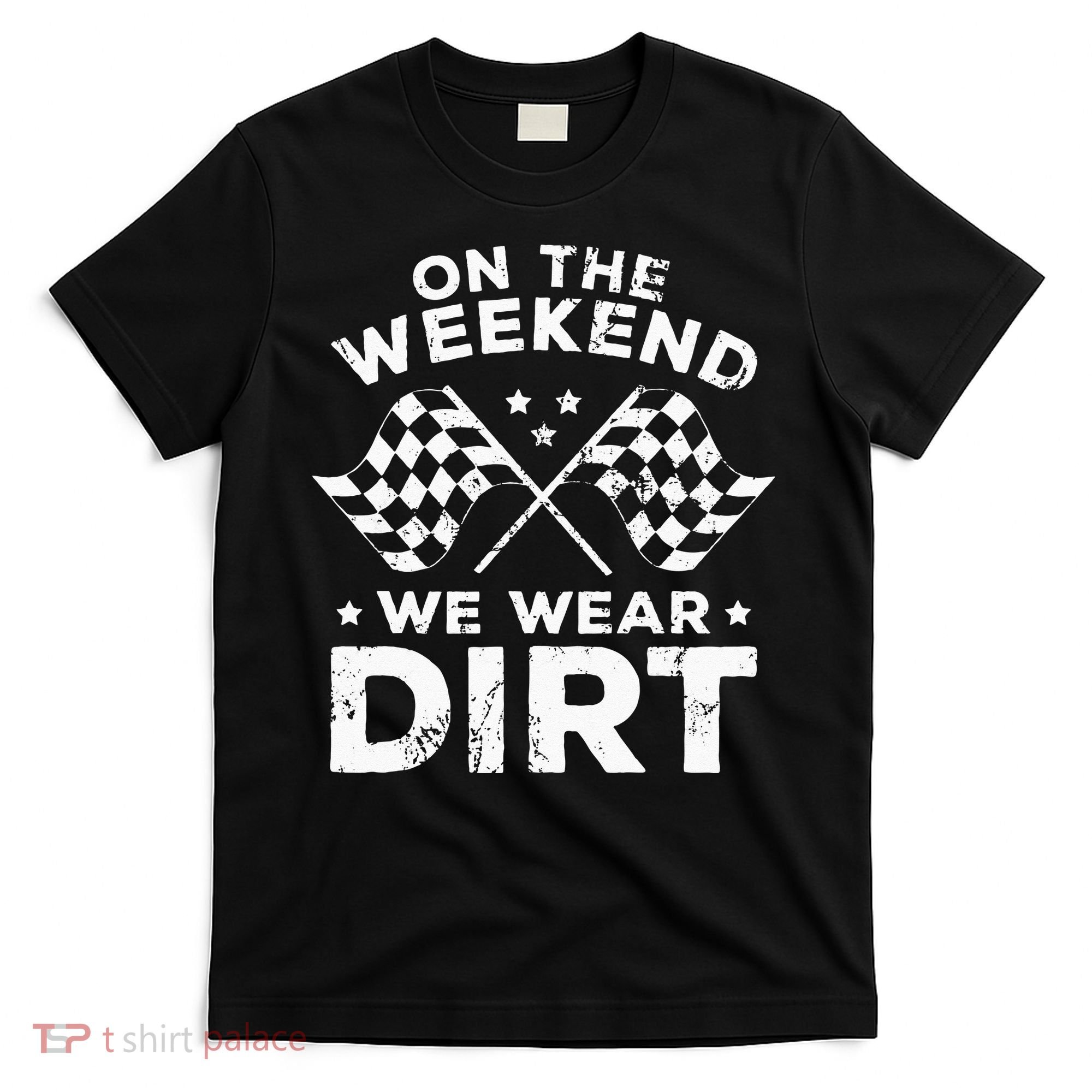 Funny Dirt Track Racing On The Weekend We Wear Dirt T-Shirt