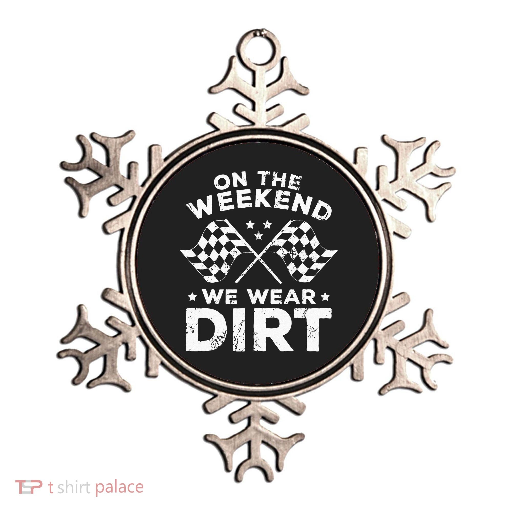 Funny Dirt Track Racing On The Weekend We Wear Dirt Ornament