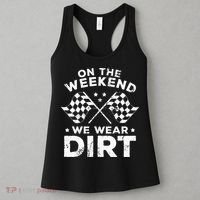 Funny Dirt Track Racing On The Weekend We Wear Dirt Women's Tank Top thumb 3