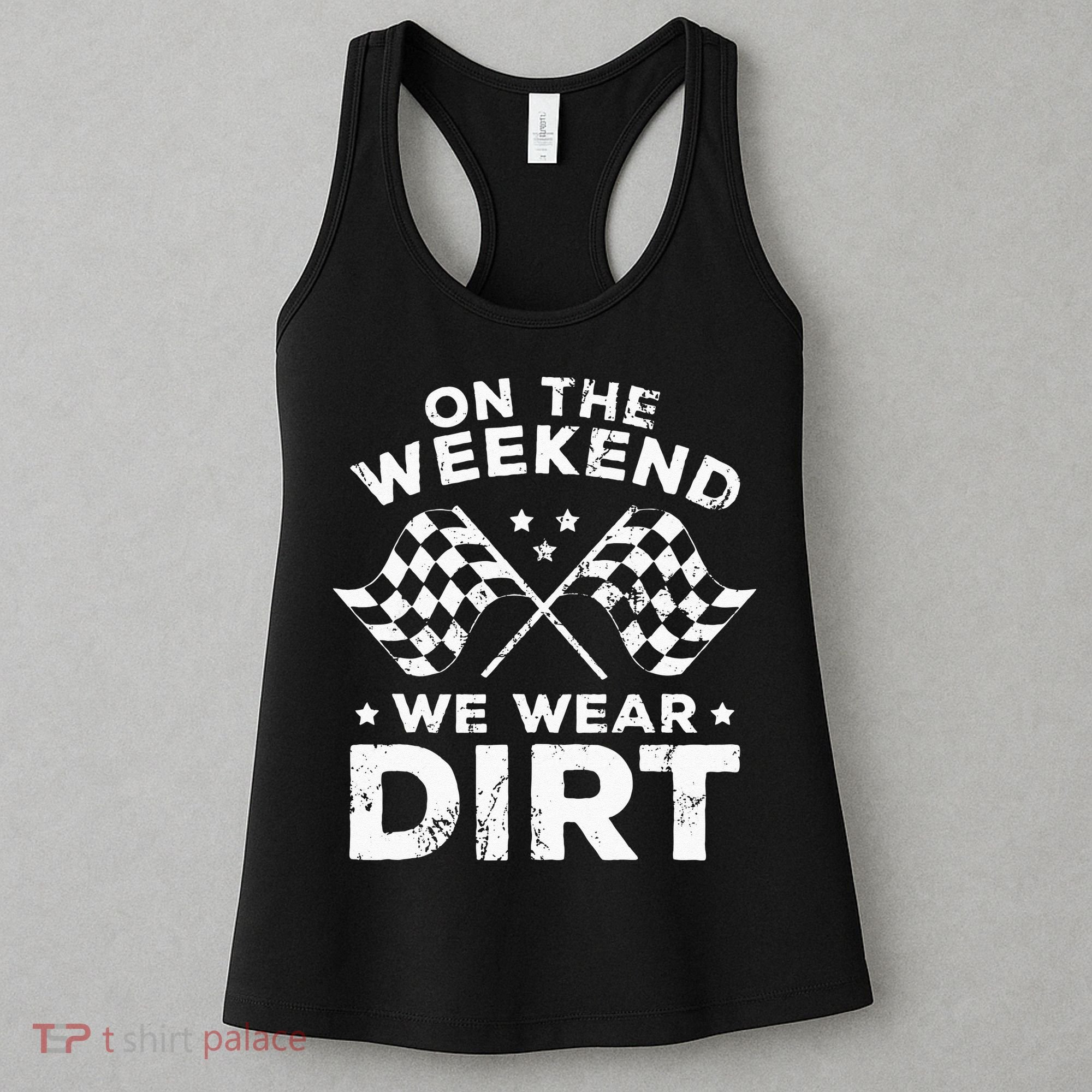 Funny Dirt Track Racing On The Weekend We Wear Dirt Women's Tank Top
