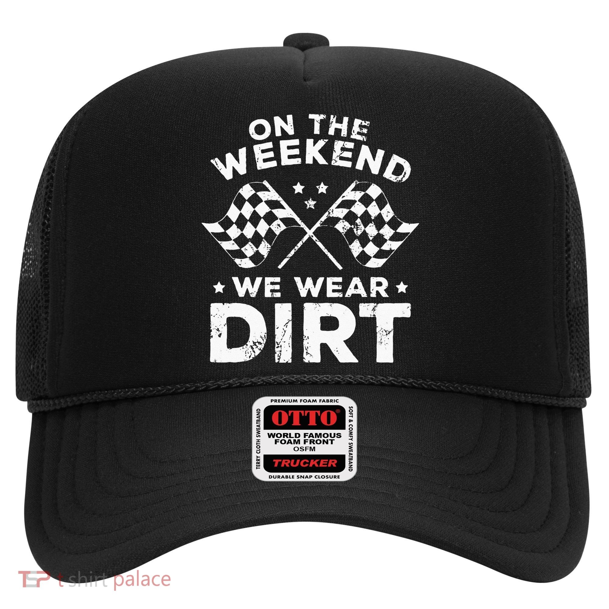 Funny Dirt Track Racing On The Weekend We Wear Dirt Hat