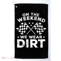 Funny Dirt Track Racing On The Weekend We Wear Dirt Golf Towel thumb 0