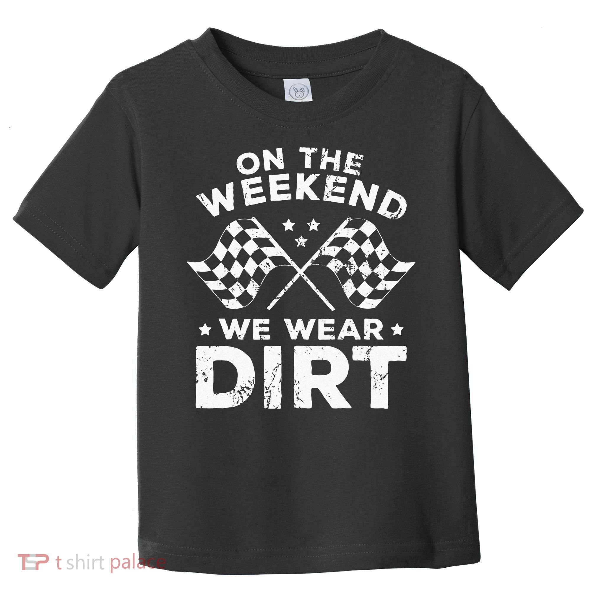 Funny Dirt Track Racing On The Weekend We Wear Dirt Toddler T-Shirt