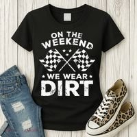Funny Dirt Track Racing On The Weekend We Wear Dirt Women's T-Shirt thumb 3