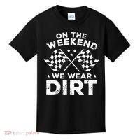 Funny Dirt Track Racing On The Weekend We Wear Dirt Kids T-Shirt thumb 0