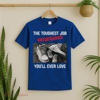 Fathers Day The Toughest Job Youll Ever Love Fatherhood Gift T-Shirt thumb 2