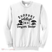 Funny Daycare Teacher Childcare Provider Support Wildlife Sweatshirt thumb 0