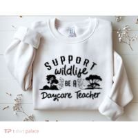 Funny Daycare Teacher Childcare Provider Support Wildlife Sweatshirt thumb 2