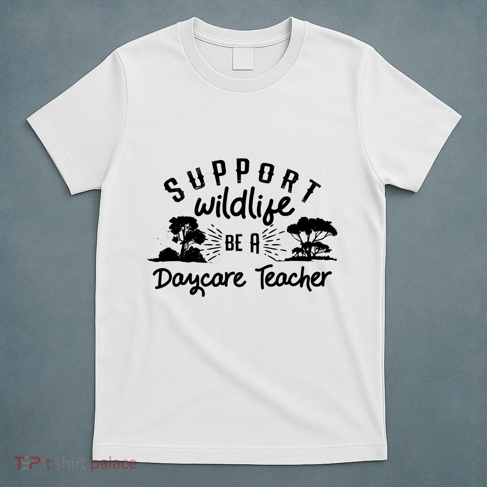 Funny Daycare Teacher Childcare Provider Support Wildlife T-Shirt