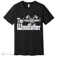 Fathers Day The Woodfather Woodworker Father Premium T-Shirt thumb 0