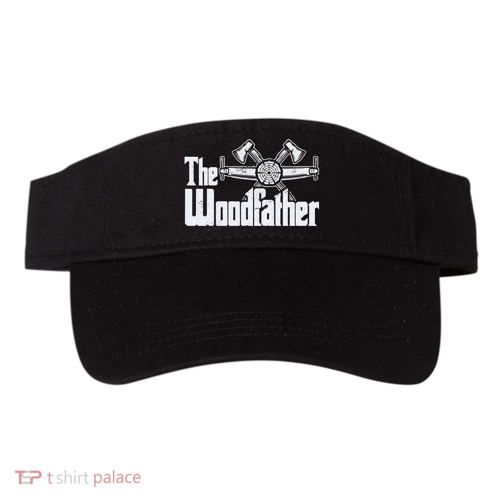 Fathers Day The Woodfather Woodworker Father Visor