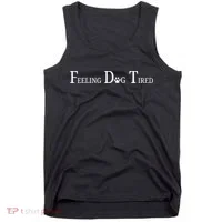 Feeling Dog Tired   Tank Top thumb 0