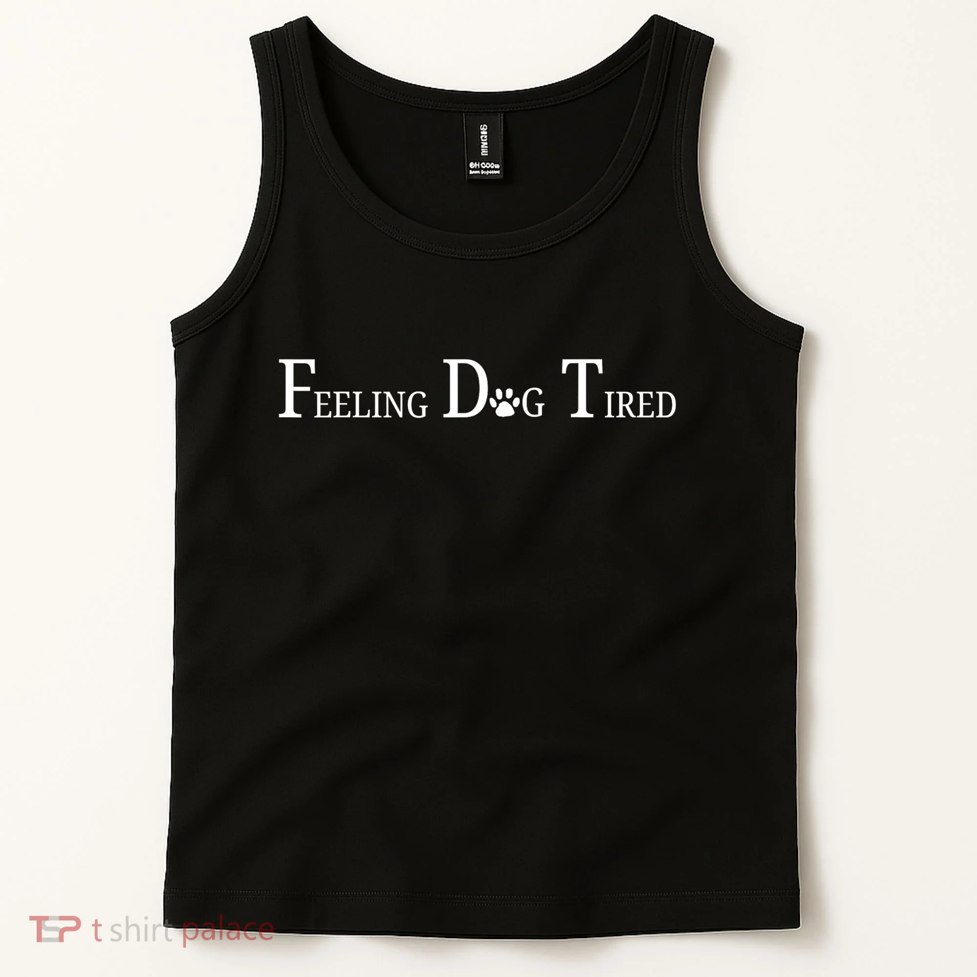 Feeling Dog Tired   Tank Top
