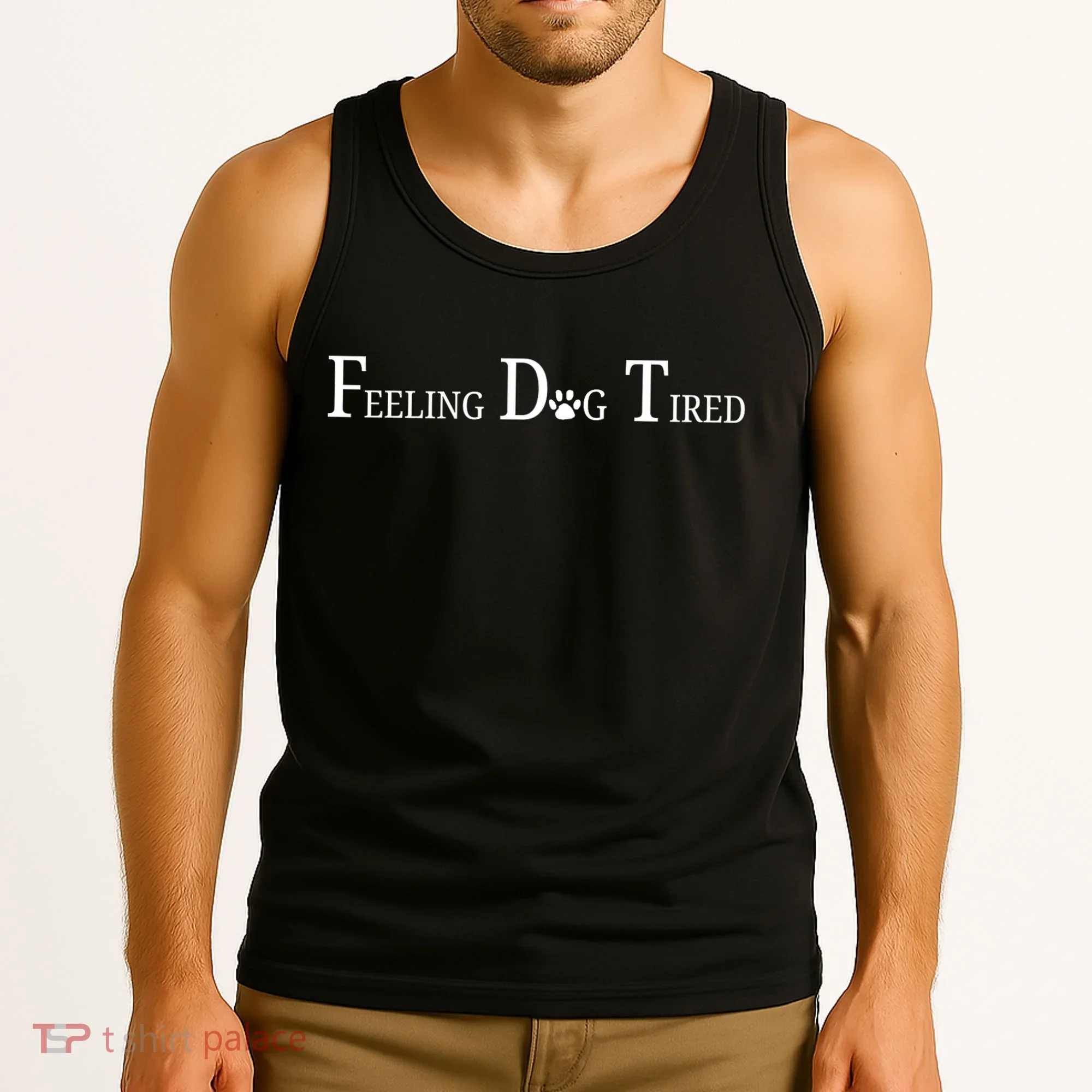 Feeling Dog Tired   Tank Top