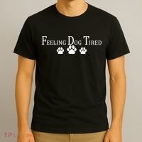 Feeling Dog Tired   T-Shirt thumb 3