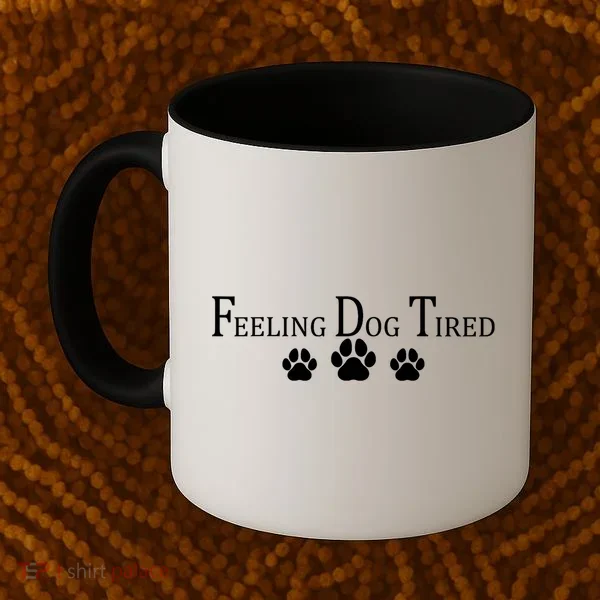 Feeling Dog Tired   Coffee Mug