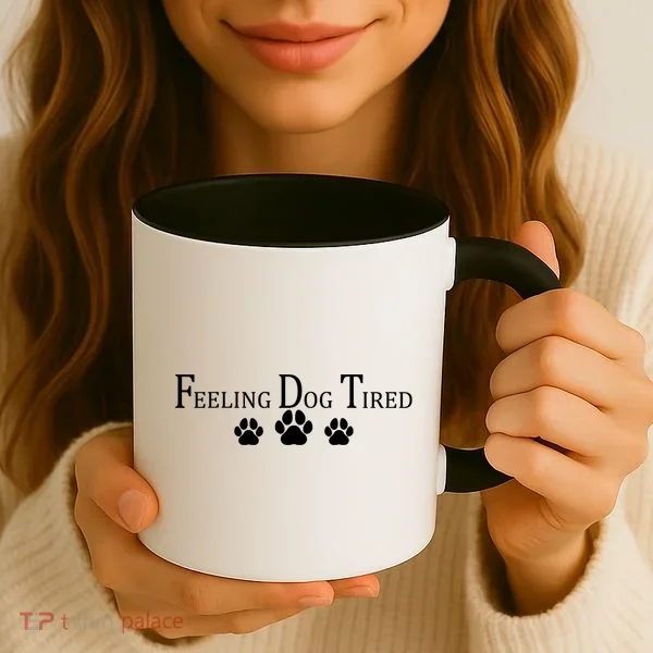 Feeling Dog Tired   Coffee Mug