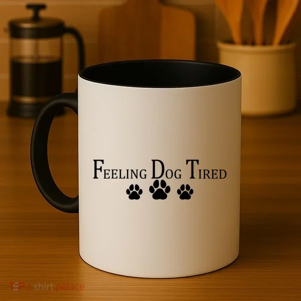 Feeling Dog Tired   Coffee Mug