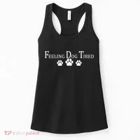Feeling Dog Tired   Women's Tank Top thumb 0
