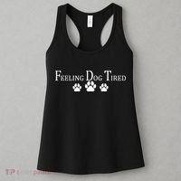 Feeling Dog Tired   Women's Tank Top thumb 3