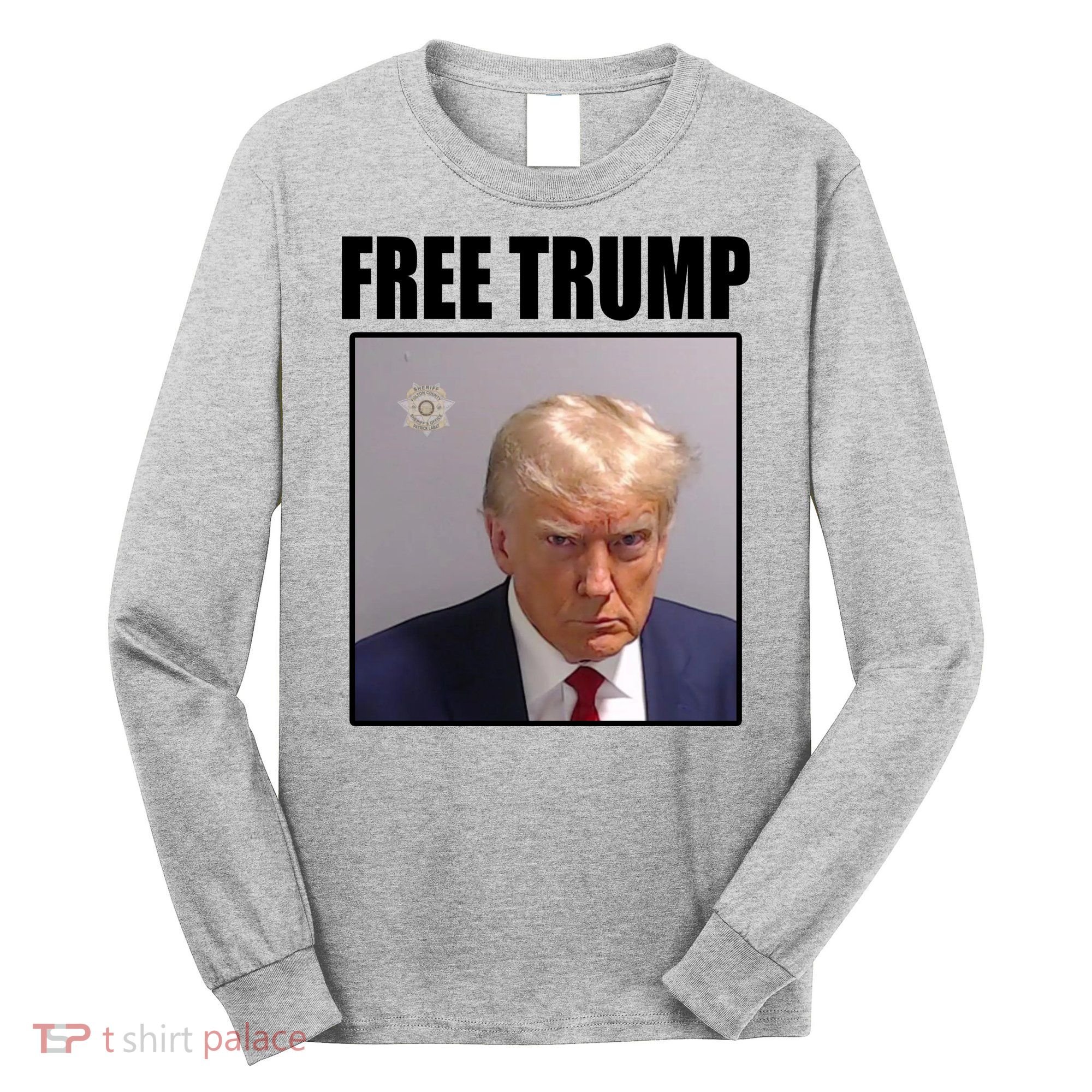 Free Donald Trump Mugshot Election Long Sleeve Shirt