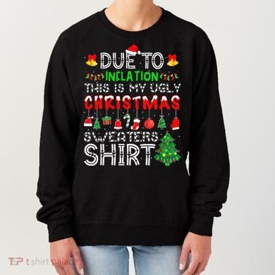 Funny Due To Inflation Ugly Christmas Sweaters Women's Sweatshirt