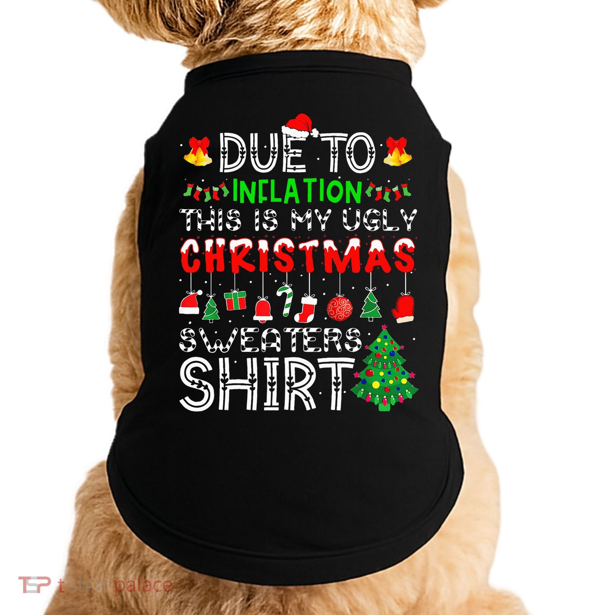 Funny Due To Inflation Ugly Christmas Sweaters Doggie Tank