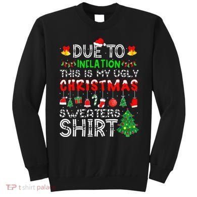 Funny Due To Inflation Ugly Christmas Sweaters Sweatshirt