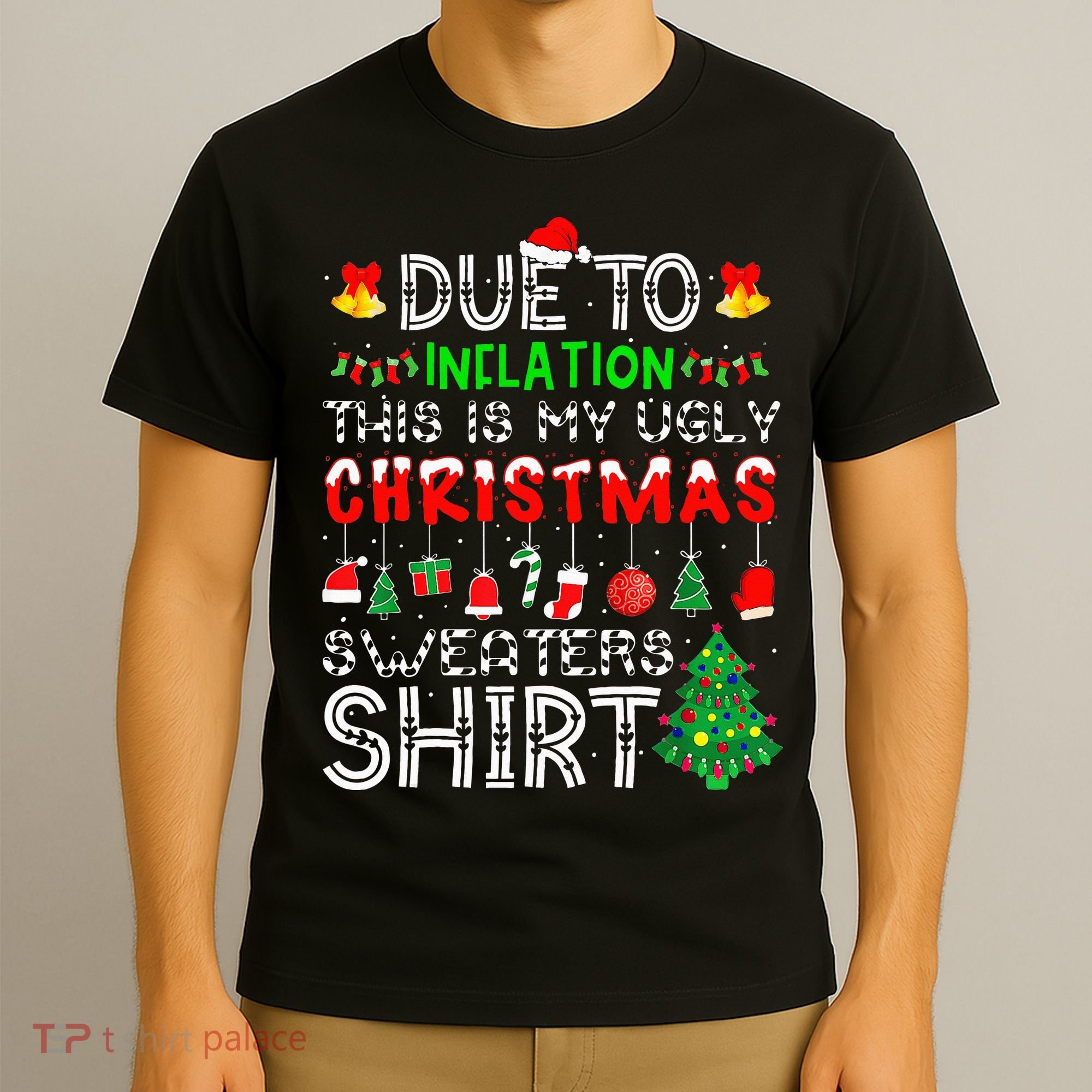 Funny Due To Inflation Ugly Christmas Sweaters T-Shirt