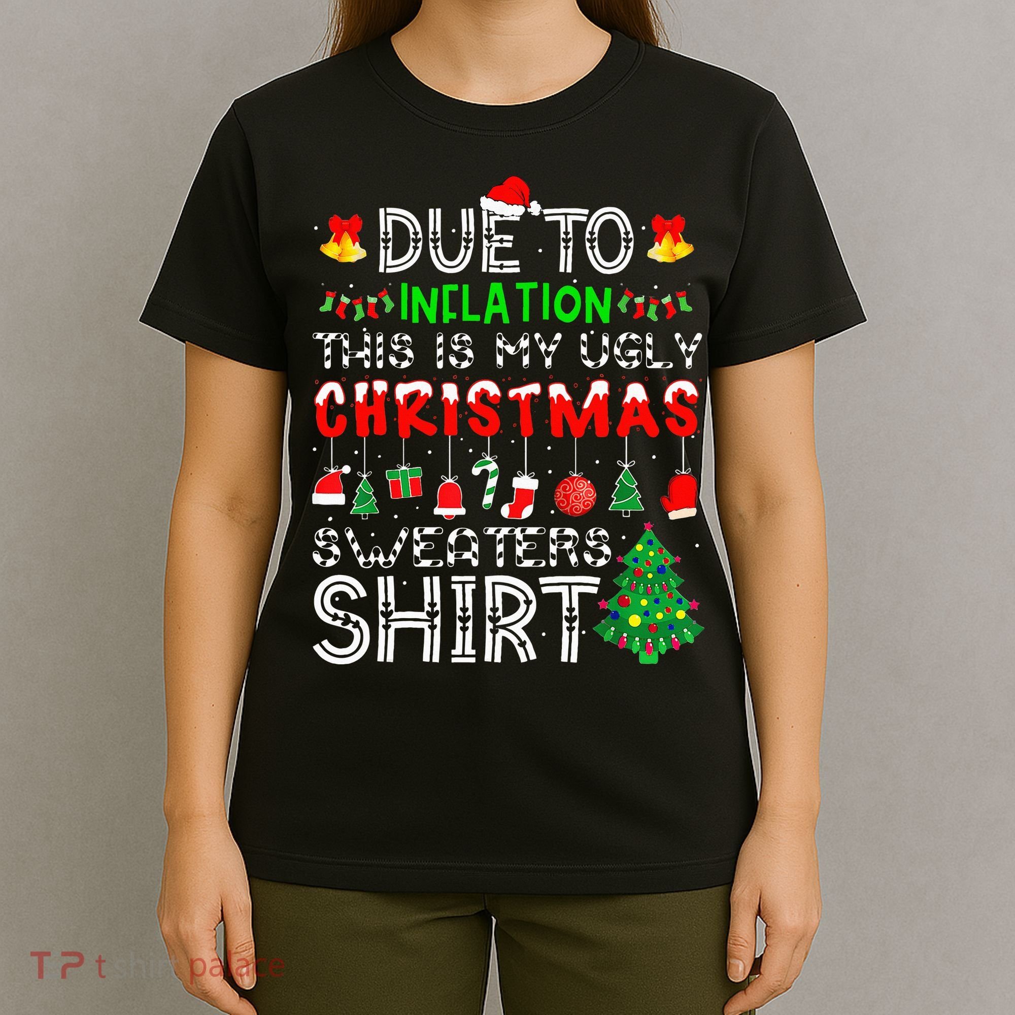 Funny Due To Inflation Ugly Christmas Sweaters T-Shirt