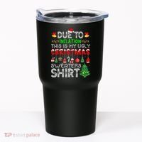 Funny Due To Inflation Ugly Christmas Sweaters Tumbler thumb 0