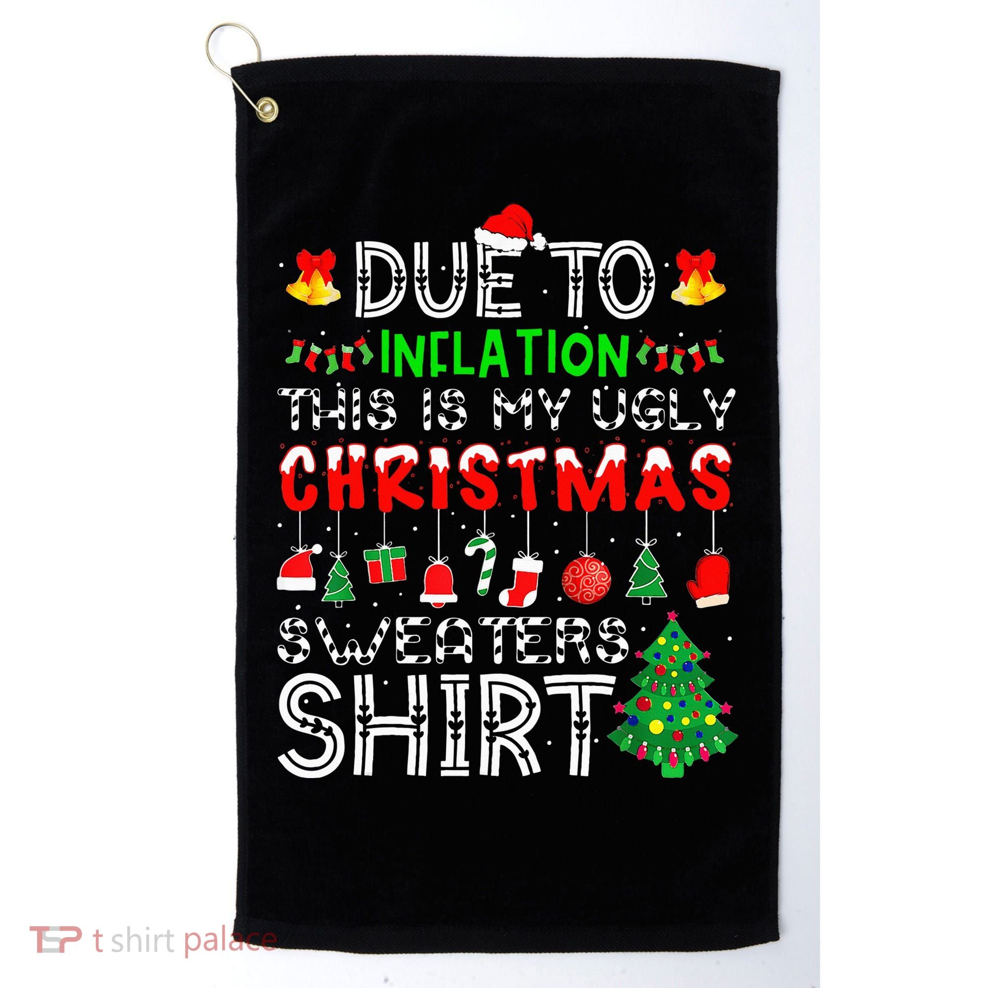 Funny Due To Inflation Ugly Christmas Sweaters Golf Towel