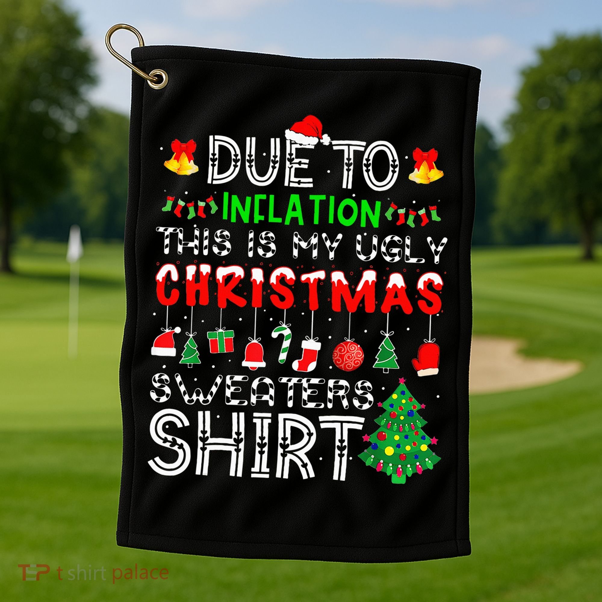 Funny Due To Inflation Ugly Christmas Sweaters Golf Towel