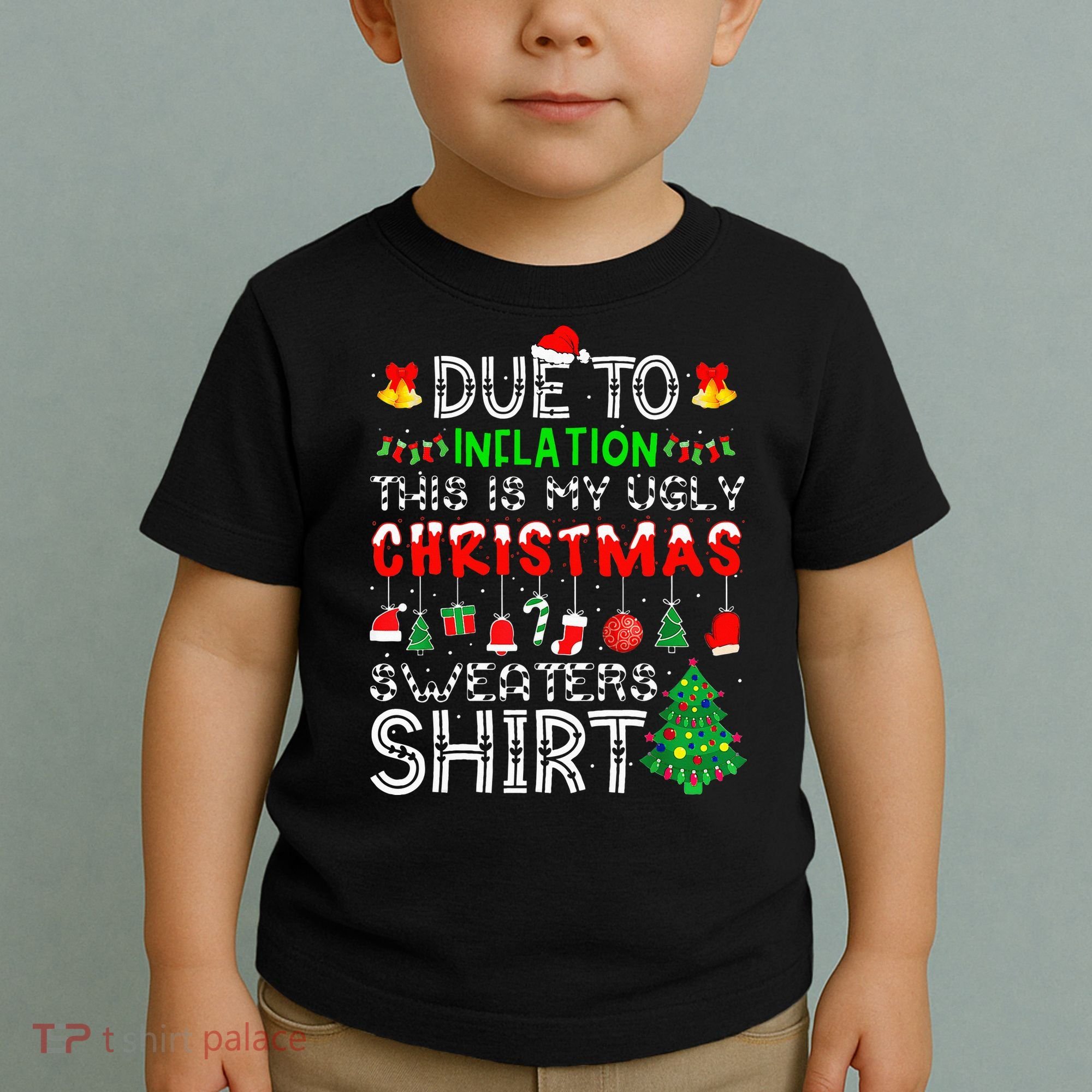 Funny Due To Inflation Ugly Christmas Sweaters Toddler T-Shirt