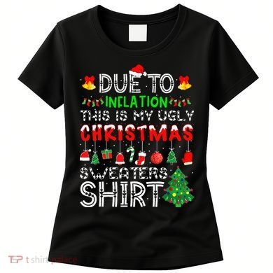 Funny Due To Inflation Ugly Christmas Sweaters Women's T-Shirt